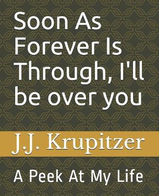 Book cover for Soon As Forever Is Through, I'll be over you