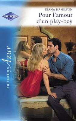 Book cover for Pour L'Amour D'Un Play Boy (Harlequin Azur)