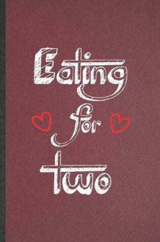 Cover of Eating for Two