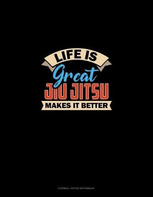 Book cover for Life Is Great Jiu Jitsu Makes It Better