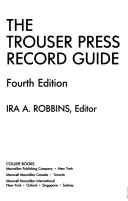 Book cover for The Trouser Press Record Guide: the Ultimate Guide to Altern