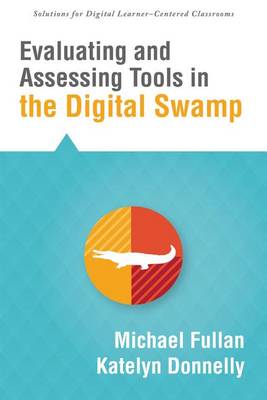 Book cover for Evaluating and Assessing Tools in the Digital Swamp