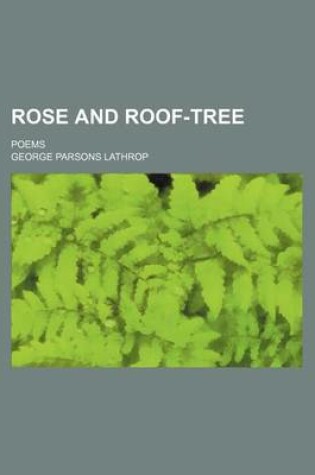 Cover of Rose and Roof-Tree; Poems