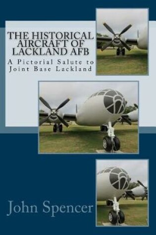 Cover of The Historical Aircraft of Lackland AFB