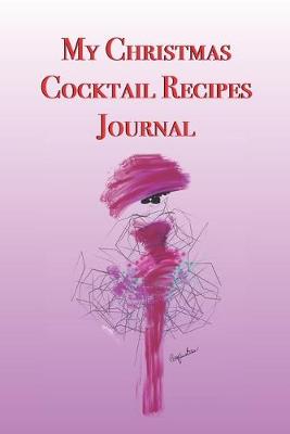 Book cover for My Christmas Cocktails Recipe Journal