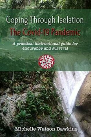 Cover of Coping Through Isolation: The Covid-19 Pandemic