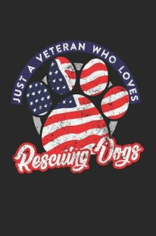 Cover of Just A Veteran Who Loves Rescuing Dogs