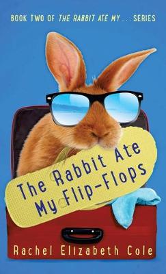 Cover of The Rabbit Ate My Flip-Flops