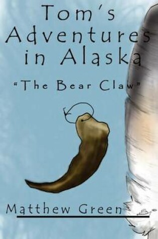Cover of The Bear Claw (Tom's Adventures in Alaska)