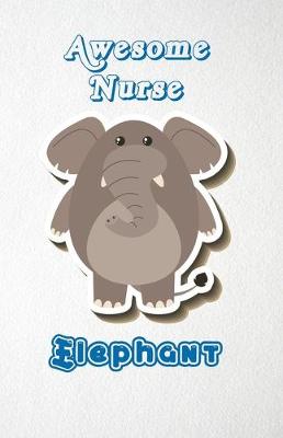 Book cover for Awesome Nurse Elephant A5 Lined Notebook 110 Pages