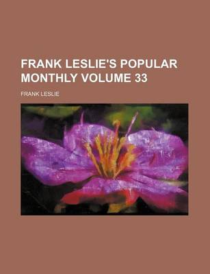 Book cover for Frank Leslie's Popular Monthly Volume 33