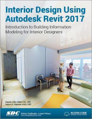 Book cover for Interior Design Using Autodesk Revit 2017 (Including unique access code)