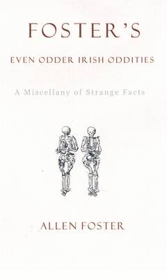 Book cover for Foster's Even Odder Irish Oddities