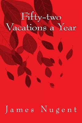 Book cover for Fifty-two Vacations a Year