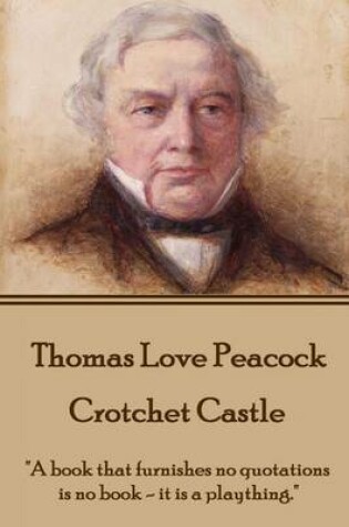 Cover of Thomas Love Peacock - Crotchet Castle