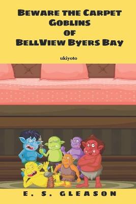 Book cover for Beware the Carpet Goblins Of BellView Byers Bay