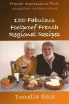 Book cover for 150 Fabulous Foolproof French Regional Recipes