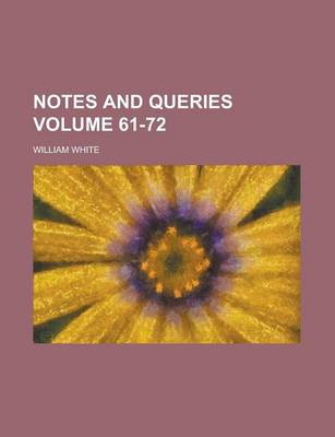 Book cover for Notes and Queries Volume 61-72