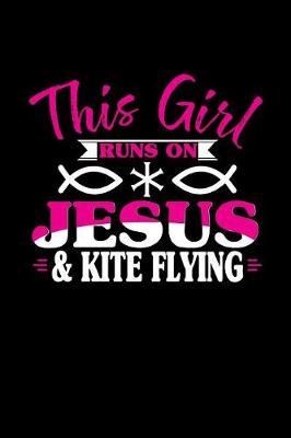 Book cover for This Girl Runs on Jesus & Kite Flying