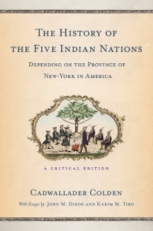 Cover of The History of the Five Indian Nations Depending on the Province of New-York in America