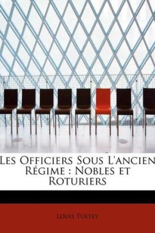 Cover of Les Officiers Sous L'Ancien Regime