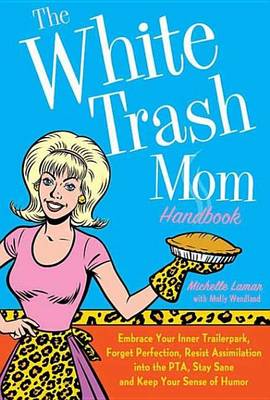 Book cover for The White Trash Mom Handbook