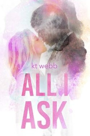 Cover of All I Ask