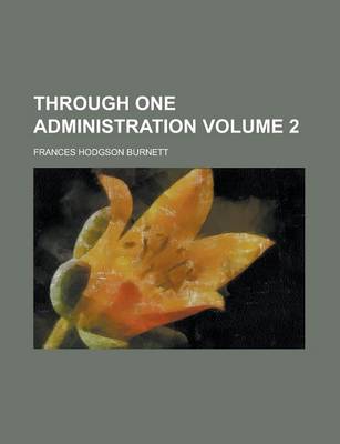 Book cover for Through One Administration Volume 2