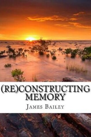 Cover of (Re)Constructing Memory