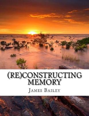 Book cover for (Re)Constructing Memory