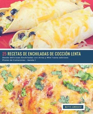 Book cover for 25 Recetas de Enchiladas de Cocción Lenta - banda 1