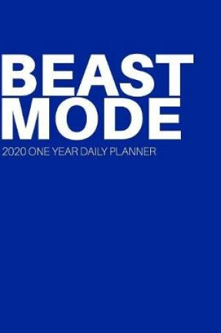 Cover of BEAST MODE - 2020 One Year Daily Planner