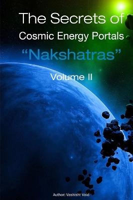 Book cover for The Secrets of Cosmic Energy Portals "Nakshatras" Book II