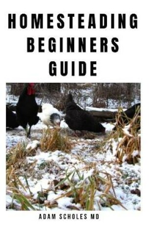 Cover of Homesteading Beginners Guide