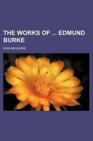 Cover of The Works of Edmund Burke (Volume 7)