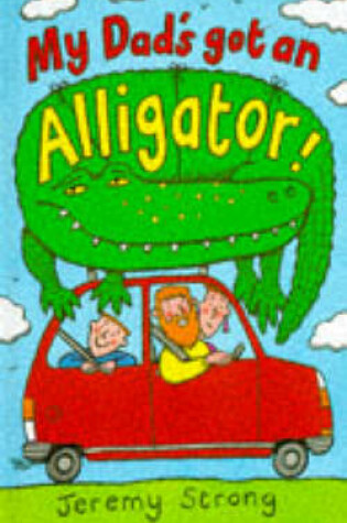 Cover of My Dad's Got an Alligator