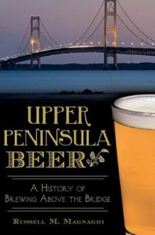 Cover of Upper Peninsula Beer