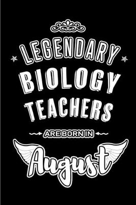 Book cover for Legendary Biology Teachers are born in August