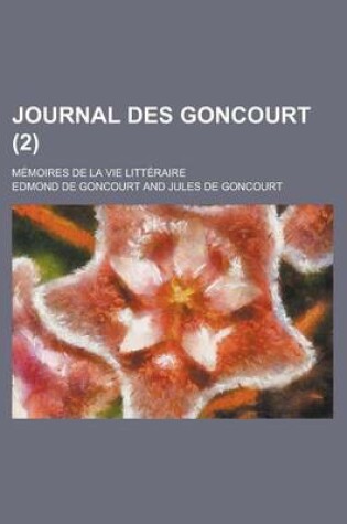 Cover of Journal Des Goncourt; Memoires de La Vie Litteraire (2)