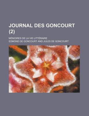 Book cover for Journal Des Goncourt; Memoires de La Vie Litteraire (2)