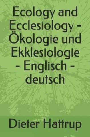 Cover of Ecology and Ecclesiology -  kologie Und Ekklesiologie - Englisch - Deutsch