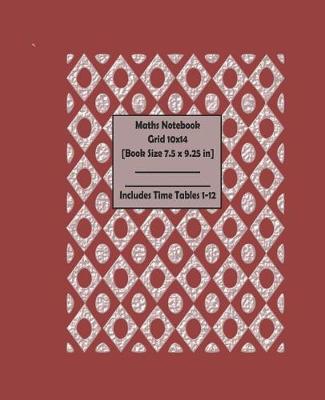 Book cover for Maths Notebook Grid 10 x 14 (Book Size 7.5 x 9.25) in includes Time Table 1-12