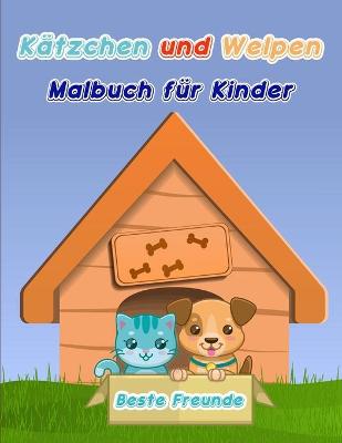 Cover of Kätzchen und Welpen Malbuch für Kinder