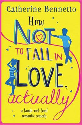 Book cover for How Not to Fall in Love, Actually