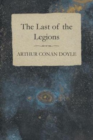 Cover of The Last of the Legions (1910)