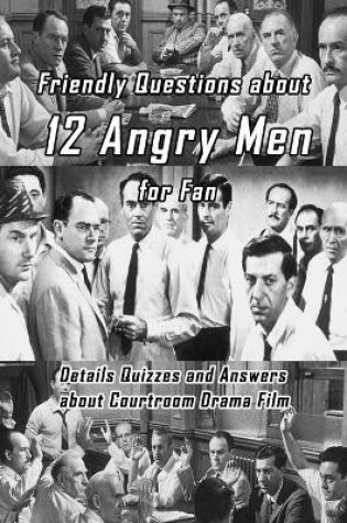 Cover of Friendly Questions about 12 Angry Men for Fan