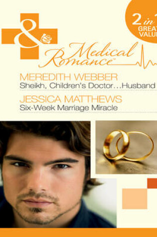 Cover of Sheikh, Children's Doctor...Husband / Six-Week Marriage Miracle