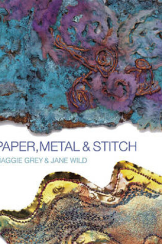 Cover of Paper, Metal and Stitch