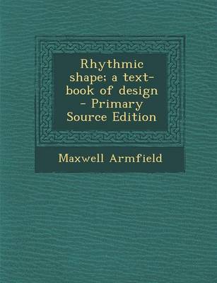 Book cover for Rhythmic Shape; A Text-Book of Design