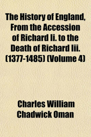 Cover of The History of England, from the Accession of Richard II. to the Death of Richard III. (1377-1485) (Volume 4)